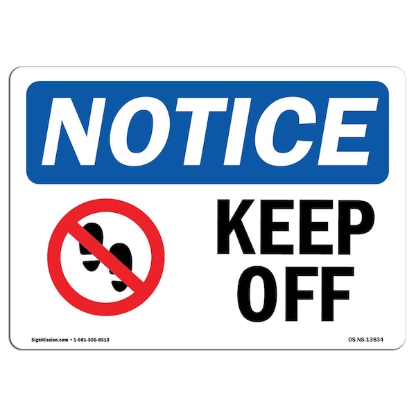 Safety Sign, OSHA Notice, 7" Height, Aluminum, Keep Off Sign With Symbol, Landscape